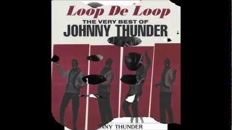 Johnny Thunder - Everybody, Do The Sloopy