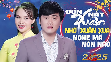 Tân Cổ Chào Xuân Ất Tỵ 2025 NGHE MÀ NÔN NAO 🌺 Vọng Cổ ĐÓN XUÂN NÀY NHỚ XUÂN XƯA Hay Nhất