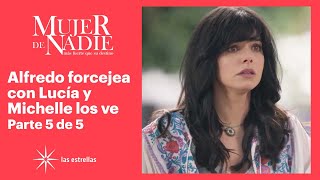 Mujer de nadie 5/5: Lucía le pone un alto a Alfredo | C-6