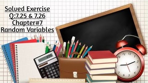 Solved Exercise Q:7.25 to 7.26 (Part#6) By Sher Muhammad Chaudhry |Chapter#7 |Random Variables