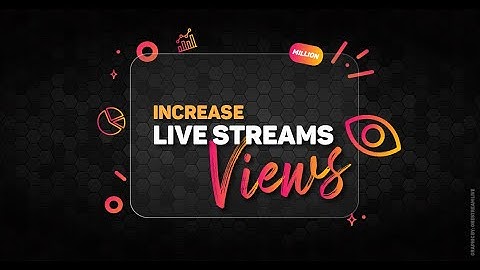 How to Increase Views for your Live Streams?