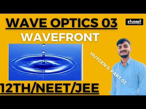 Wavefront || wave Optics 03| huygen's & Wavefront Theory||Class 12 ...