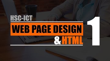 Web Page Designing & HTML Part 1 | HSC ICT | Computer Science