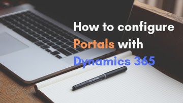 D 365 Portals-01-How to configure Portals with Dynamics 365