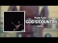 Travis Scott - GOD’S COUNTRY (Lyrics)