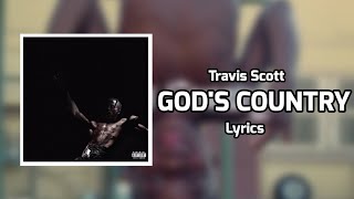 Travis Scott - GOD’S COUNTRY (Lyrics)