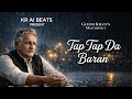 Tap Tap Da Baran Ghani Khan Ghazal Pashto New Song 2026 KR AI BEATS Tap Tap Da Baran Ghani Khan Ghazal Pashto New Song 2026 KR AI BEATS