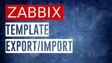 ZABBIX Template Export / Import