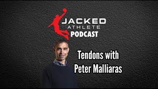 Tendons with Peter Malliaras (Jacked Athlete Podcast #131)