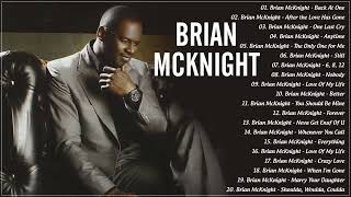 Brian McKnight live - Brian McKnight Greatest Hits - Brian Mcknight Best Songs - Brian Mcknight Mix