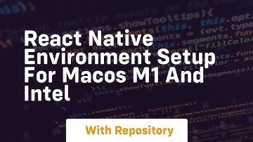 React native environment setup for macos m1 and intel