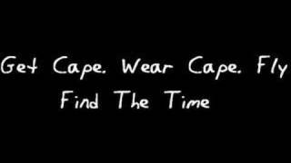 Get Cape. Wear Cape. Fly - Find The Time