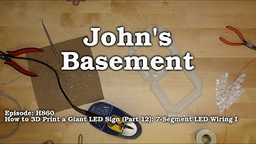 How to 3D Print a Giant LED Sign (Part 12): 7-Segment LED Wiring I