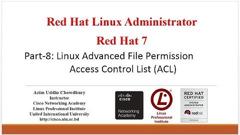 Red Hat Linux Administration-RHEL 7_Part-8: Linux Advanced File Permission Access Control List (ACL)