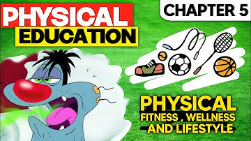 Class 11 Physical Education Chapter 5 | Physical Fitness, Wellness & Lifestyle | Animated