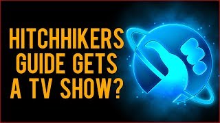 Hitchhikers Guide To The Galaxy Coming To TV?