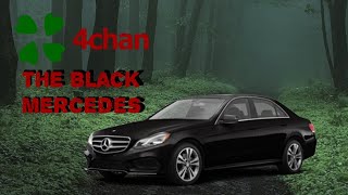 4Chan /Out/ Stories - The Black Mercedes