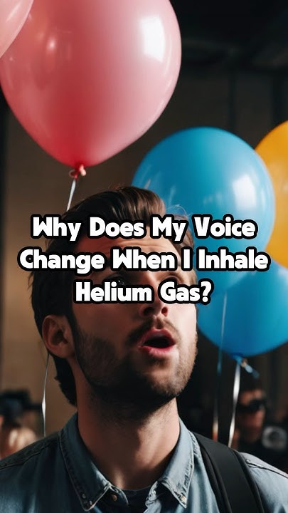 why-does-my-voice-change-when-i-inhale-helium-gas-interestingfacts