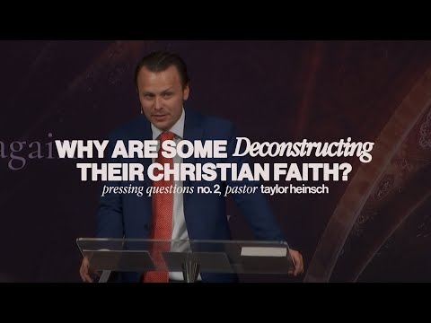 Why Are Some Deconstructing Their Christian Faith?  |  Taylor Heinsch  |  A.D. July 14, 2024