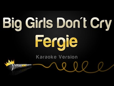 Fergie - Big Girls Don't Cry