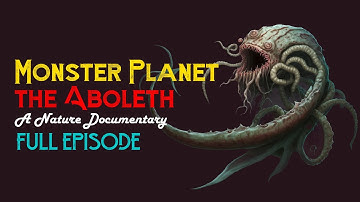 Aboleth | D&D Monster Planet | Documentary
