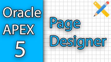 Oracle APEX Tutorial 5 - Page Designer