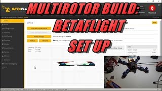 Multirotor Build Pt15: Betaflight Set Up