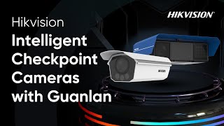 Hikvision Intelligent Checkpoint Cameras with Guanlan