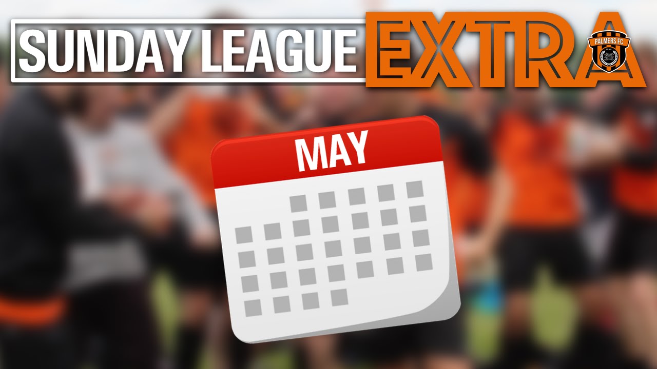 football score Sunday League Extra - MAY ROUND UP