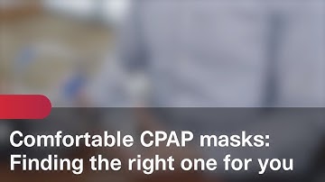 Comfortable CPAP masks: Finding the right one for you