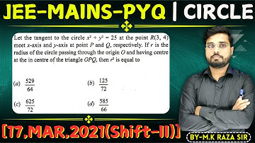 Let the tangent to the circle x² + y² = 25 at the point R(3, 4) meet x-axis and || Let