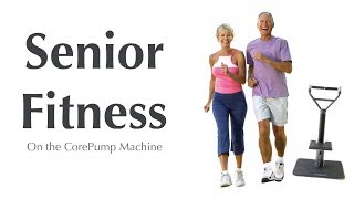 Senior Fitness on The CorePump