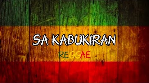 Thumbnail of Sa Kabukiran-reggae(lyrics)