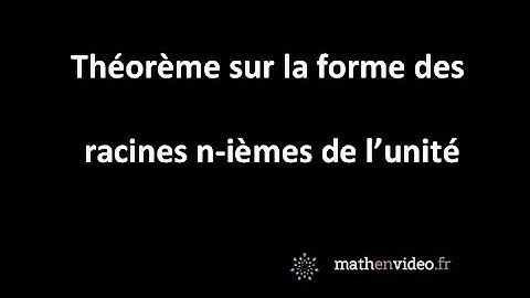 Théorème  les racines n-ièmes de l