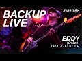 Eddy     backup tattoo colour  backup live      