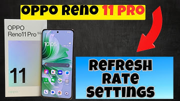 Oppo Reno 11 Pro Refresh Rate Settings || How to change Refresh Rate || Refresh Rate