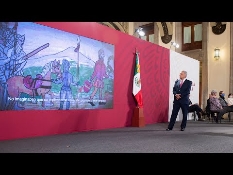 Conmemoraciones 2021, Año de la Independencia y Grandeza de México. Conferencia presidente AMLO