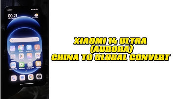 XIAOMI 14 ULTRA (AURORA) CHINA TO GLOBAL CONVERT INSTANT✅NO NEED UNLOCK BOOTLOADER✖️