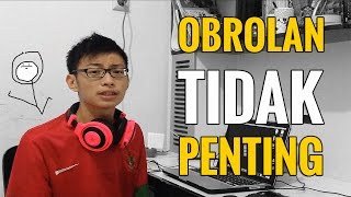 Obrolan Tidak Penting: Ngikutin