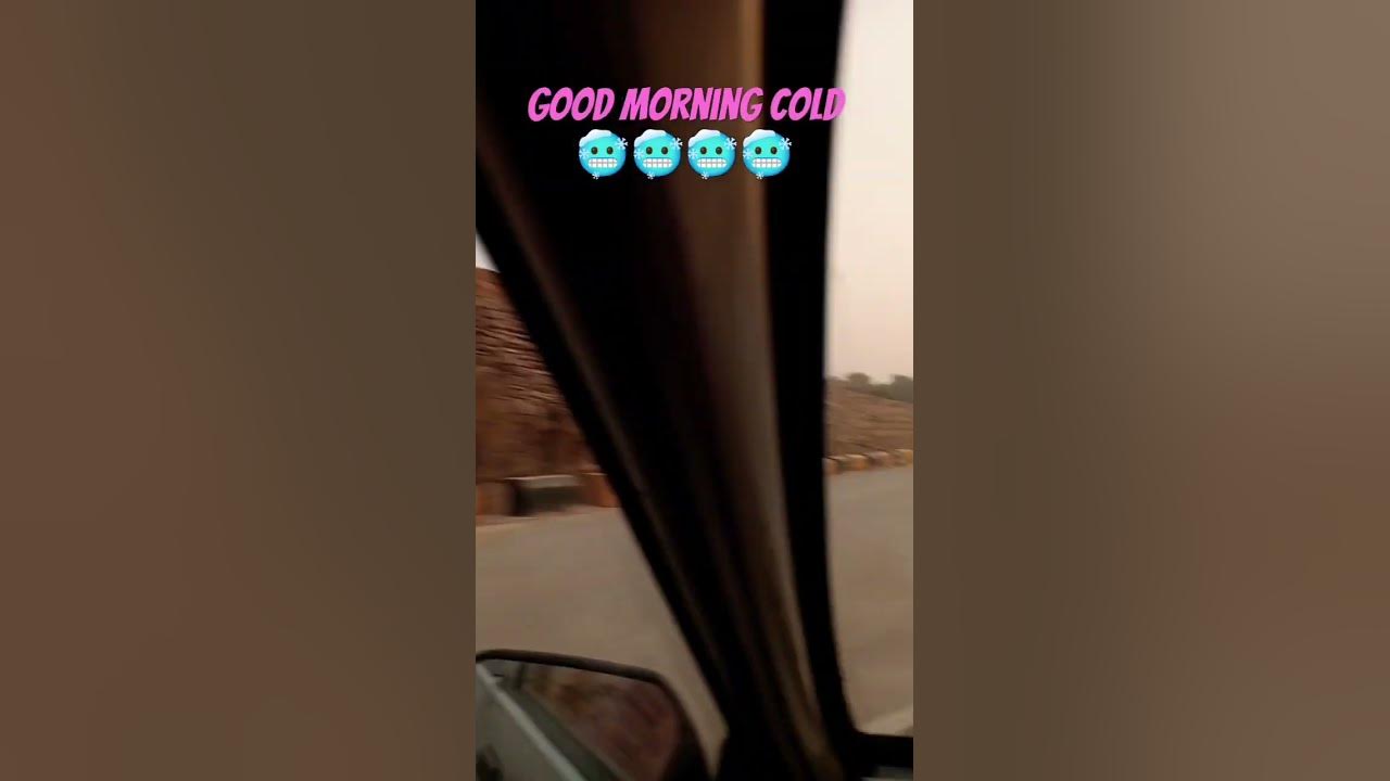 good Morning cold days 🤢🤢🤢🤢 - YouTube