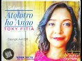 Toky fitia  atolotro ho anao official audio 2019