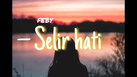 Selir hati || feby