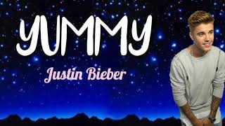 YUMMY- Justin Bieber (LYRICS)