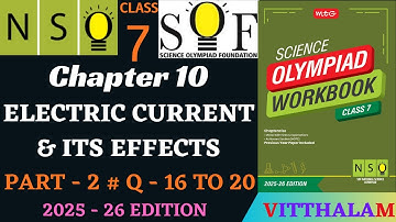 | Class 7 | NSO | Chapter 10 | Electric | Current | Effects | Part 2 | Q 16 to 20 | MTG | 2025 - 26