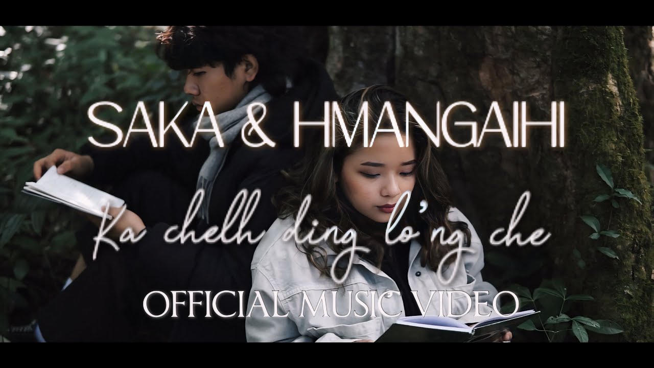 SAKA  HMANGAIHI   KA CHELH DING LONG CHE  OFFICIAL MUSIC VIDEO 