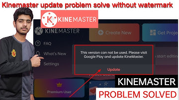 kinemaster update problem solve 2022//kinemaster update problem #kinemasterupdate