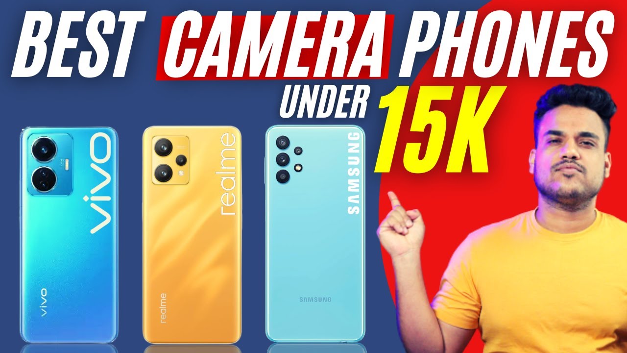 Top 5 Best Camera Smartphone Under 15000 in July 2022 Best Camera