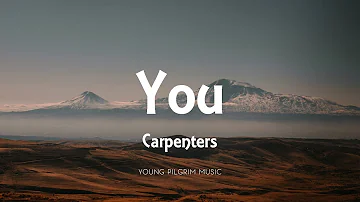 Carpenters - You (Lyrics)