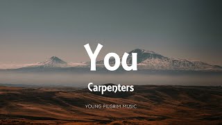 Watch Carpenters You video