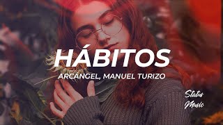 Arcángel, Manuel Turizo - Hábitos (Letra/Lyrics)
